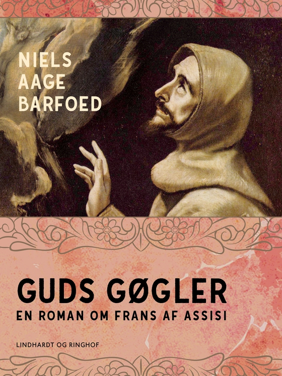 Guds gøgler - En roman om Frans af Assisi