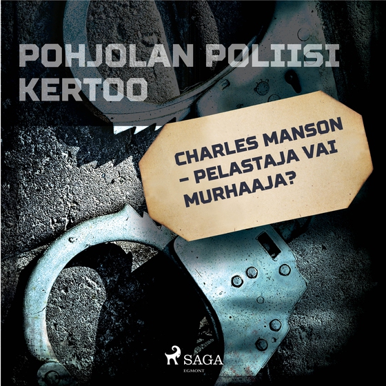 Charles Manson – pelastaja vai murhaaja?