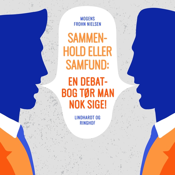 Sammenhold eller samfund: en debatbog tør man nok sige! (lydbog) af Mogens Frohn Nielsen