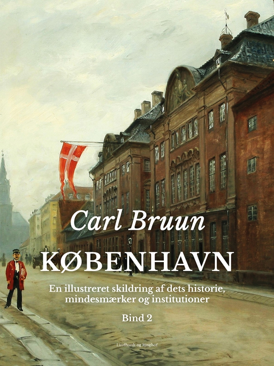 København. En illustreret skildring af dets historie, mindesmærker og institutioner. Bind 2 (e-bog) af Carl Bruun