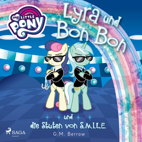 My Little Pony - Lyra und Bon Bon – und die Stuten von S.M.I.L.E. (lydbog) af G. M. Berrow