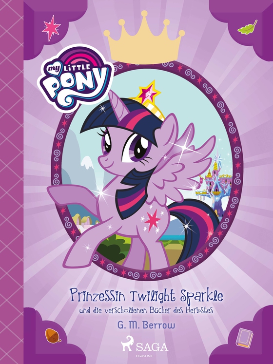 My Little Pony - Prinzessin Twilight Sparkle und die verschollenen Bücher des Herbstes (e-bog) af G. M. Berrow