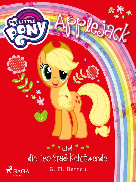 My Little Pony - Applejack und die 180-Grad-Kehrtwende (e-bog) af G. M. Berrow