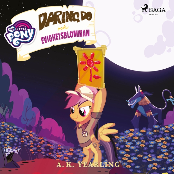 My Little Pony - Daring Do och Evighetsblomman (lydbog) af A. K. Yearling