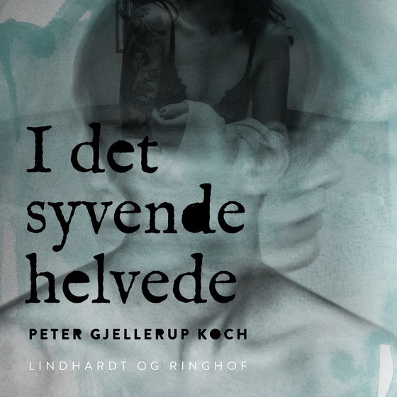I det syvende helvede (lydbog) af Peter Gjellerup Koch
