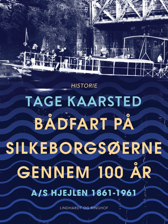 Bådfart på Silkeborgsøerne gennem 100 år (e-bog) af Tage Kaarsted