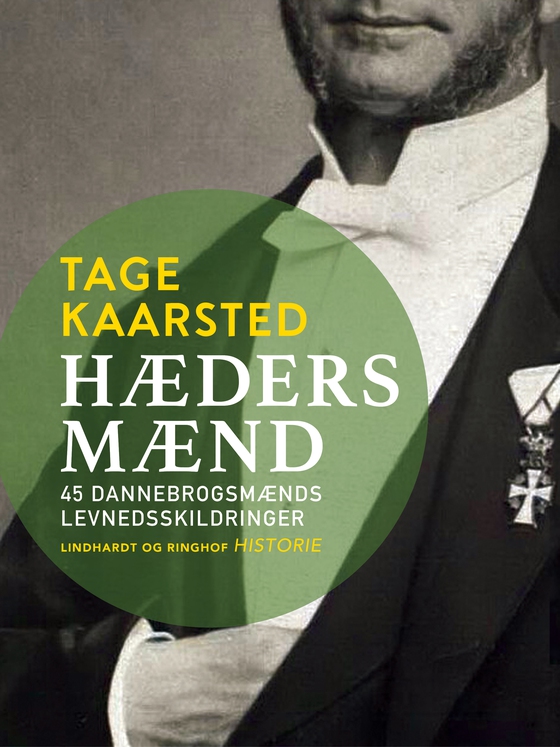 Hædersmænd. 45 Dannebrogsmænds levnedsskildringer (e-bog) af Tage Kaarsted