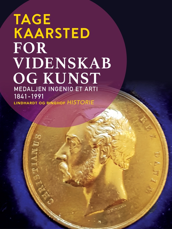 For videnskab og kunst. Medaljen Ingenio et arti 1841-1991 (e-bog) af Tage Kaarsted
