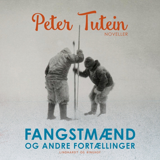 Fangstmænd og andre fortællinger (lydbog) af Peter Tutein