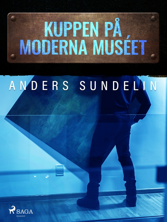 Kuppen på Moderna muséet (e-bog) af Anders Sundelin