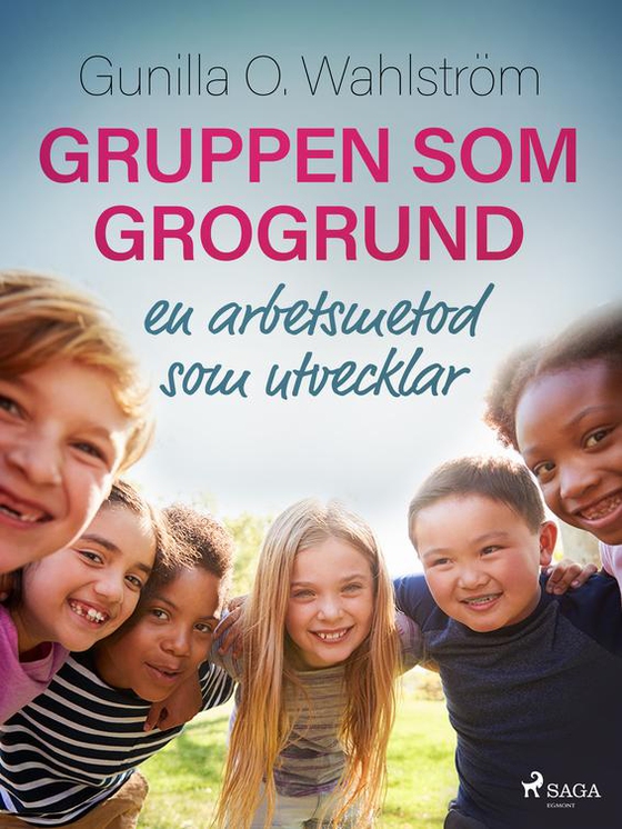 Gruppen som grogrund: en arbetsmetod som utvecklar