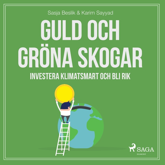 Guld och gröna skogar: Investera klimatsmart och bli rik (lydbog) af Sasja Beslik