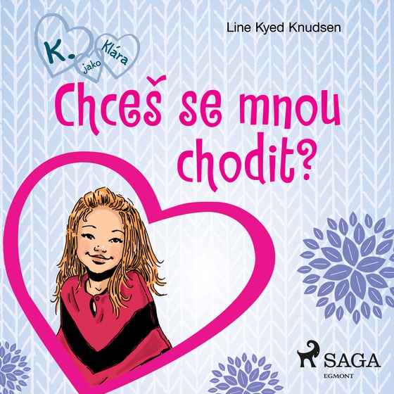 K. jako Klára 2 – Chceš se mnou chodit? (lydbog) af Line Kyed Knudsen