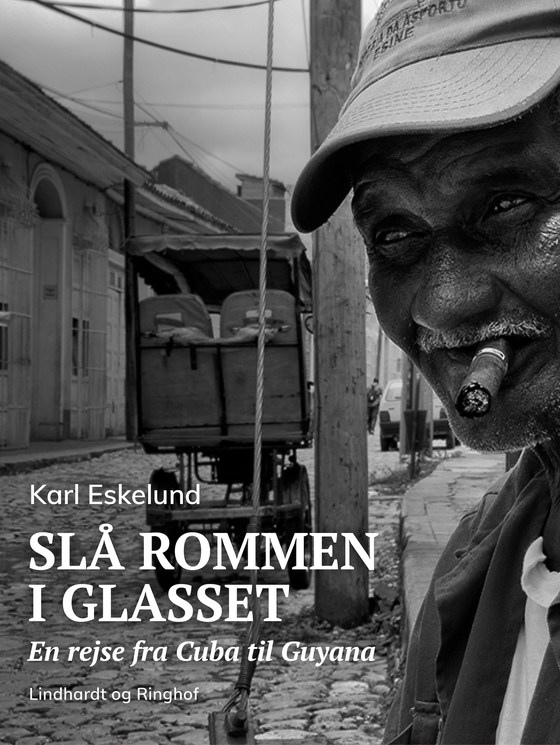 Slå rommen i glasset: en rejse fra Cuba til Guyana