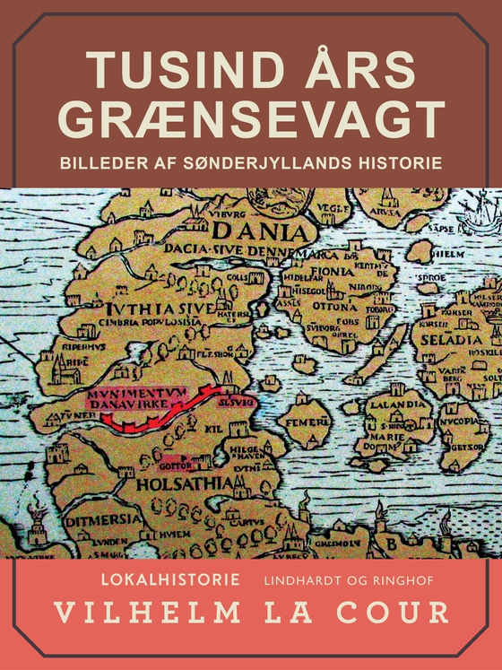 Tusind års grænsevagt. Billeder af Sønderjyllands historie (e-bog) af Vilhelm La Cour