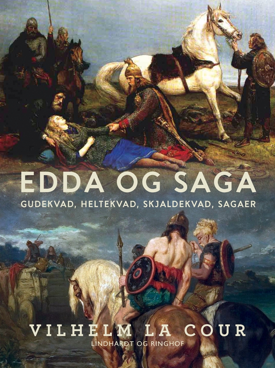 Edda og Saga. Gudekvad, heltekvad, skjaldekvad, sagaer (e-bog) af Vilhelm La Cour