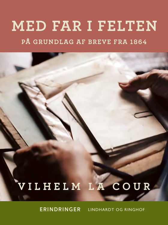 Med far i felten. På grundlag af breve fra 1864 (e-bog) af Vilhelm La Cour