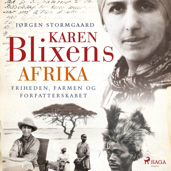 Karen Blixens Afrika - Friheden, farmen og forfatterskabet (lydbog) af Jørgen Stormgaard