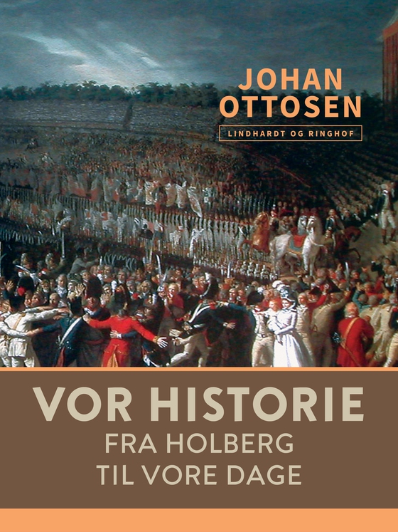 Vor historie. Fra Holberg til vore dage