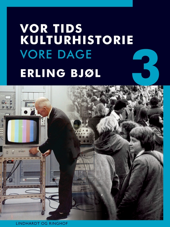 Vor tids kulturhistorie. Vore dage. Bind 3 (e-bog) af Erling Bjøl