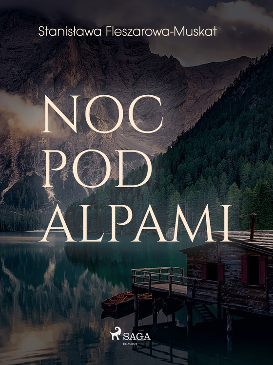 Noc pod Alpami (e-bog) af Stanisława Fleszarowa-Muskat