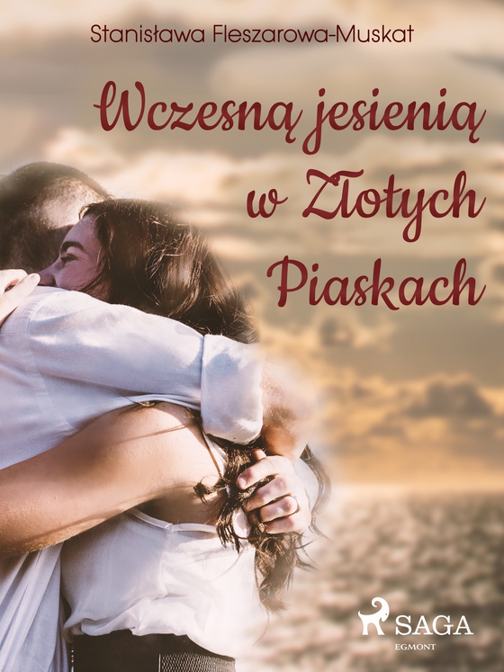 Wczesną jesienią w Złotych Piaskach (e-bog) af Stanisława Fleszarowa-Muskat