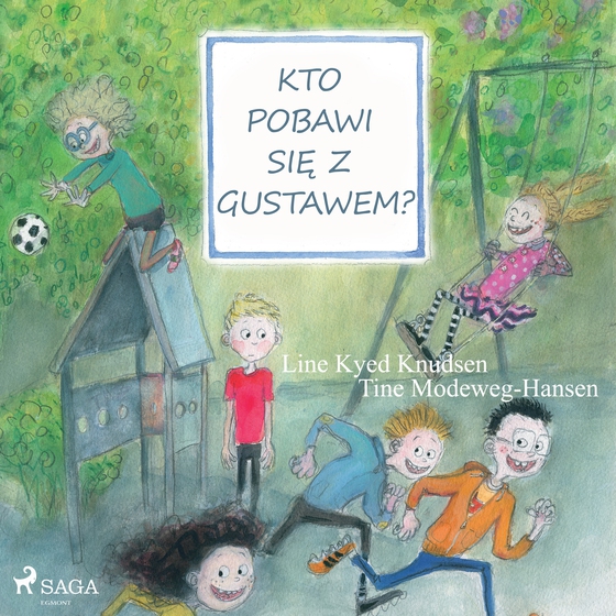 Kto pobawi się z Gustawem? (lydbog) af Line Kyed Knudsen