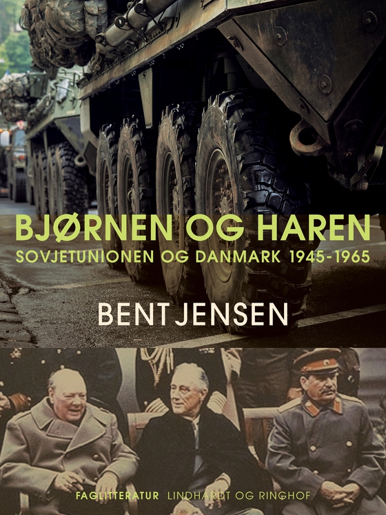 Bjørnen og haren. Sovjetunionen og Danmark 1945-1965 (e-bog) af Bent Jensen