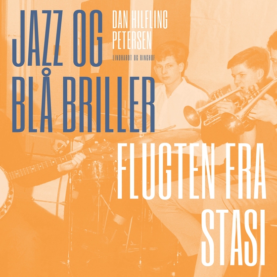 Jazz og blå briller - Flugten fra Stasi (lydbog) af Dan Hifling Petersen