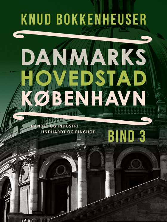 Danmarks hovedstad København. Bind 3 (e-bog) af Knud Bokkenheuser