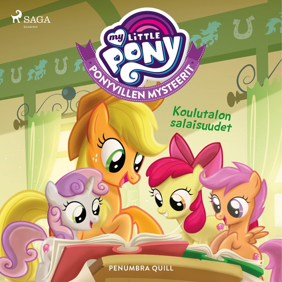 My Little Pony - Ponyvillen Mysteerit - Koulutalon salaisuudet (lydbog) af Penumbra Quill