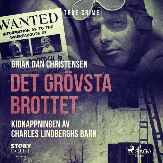 Det grövsta brottet - Kidnappningen av Charles Lindberghs barn (lydbog) af Brian Dan Christensen