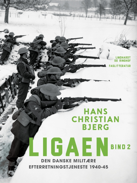 Ligaen. Den danske militære efterretningstjeneste 1940-45. Bind 2 (e-bog) af Hans Christian Bjerg