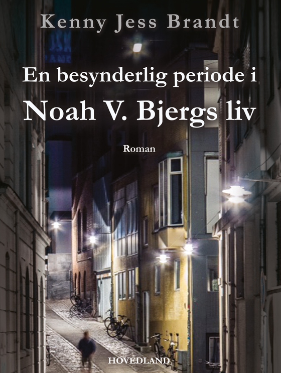 En besynderlig periode i Noah V. Bjergs liv (e-bog) af Kenny Jess Brandt