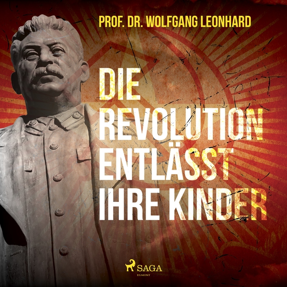 Die Revolution entlässt ihre Kinder (lydbog) af Wolfgang Leonhard