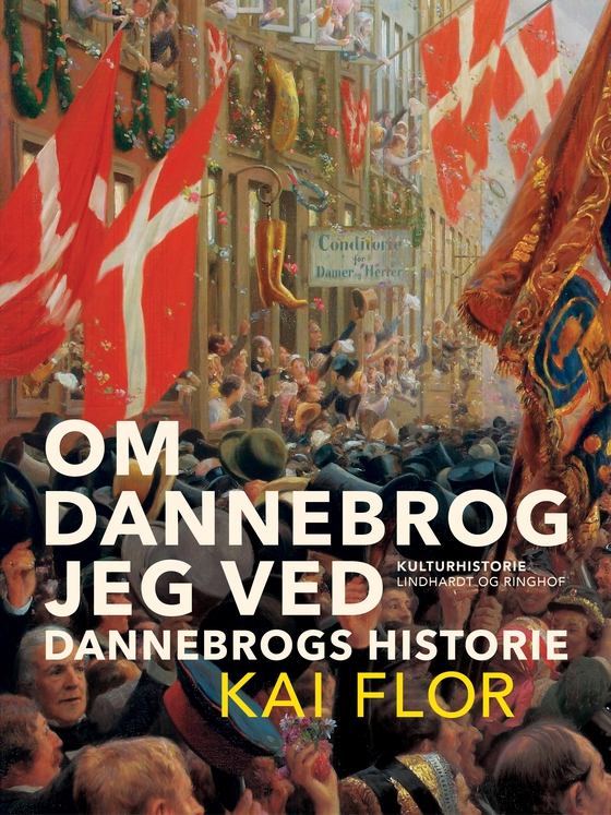 Om Dannebrog jeg ved. Dannebrogs Historie (e-bog) af Kai Flor