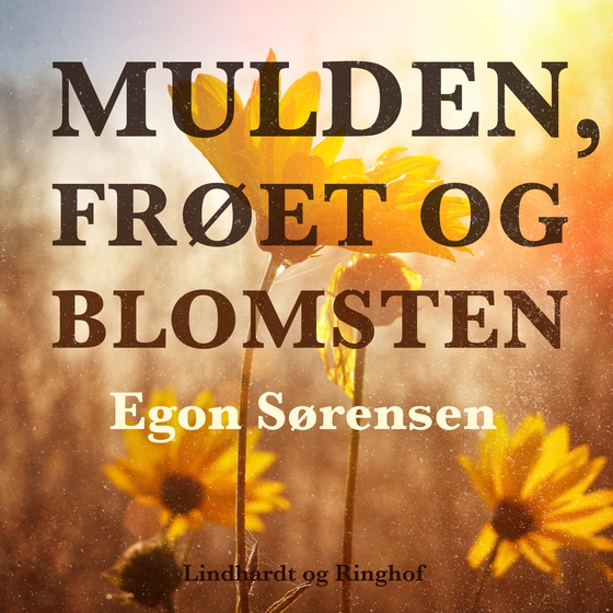 Mulden, frøet og blomsten