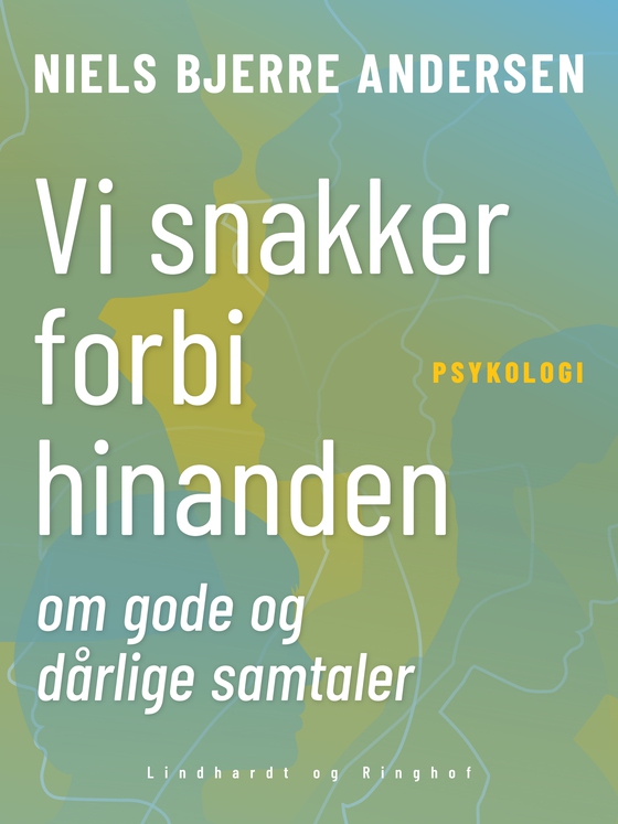 Vi snakker forbi hinanden...: om gode og dårlige samtaler (e-bog) af Niels Bjerre Andersen