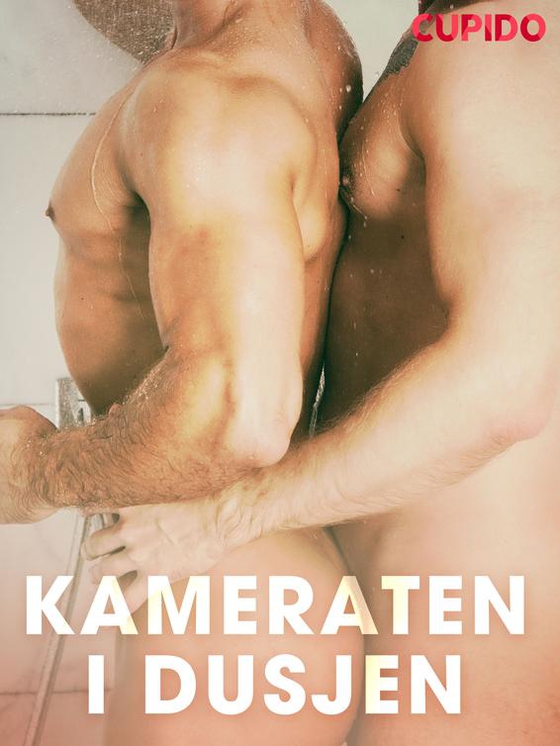 Kameraten i dusjen (e-bog) af – Cupido