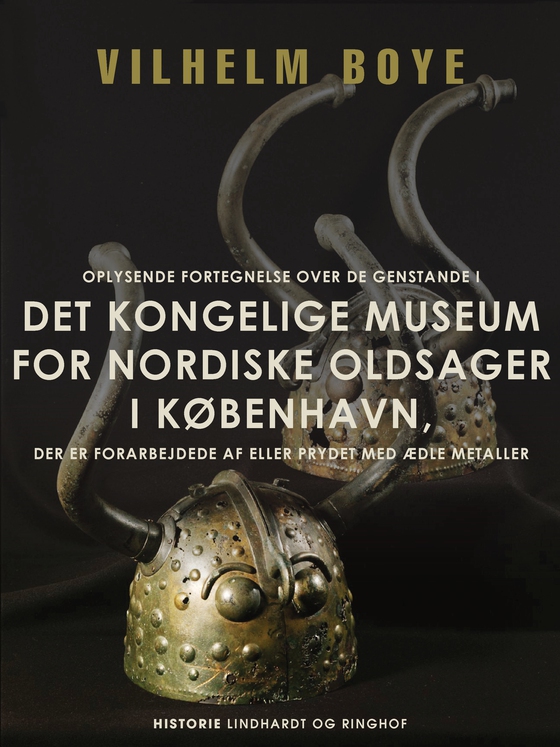 Oplysende fortegnelse over de genstande i Det Kongelige Museum for nordiske oldsager i København, der er forarbejdede af eller prydet med ædle metalle