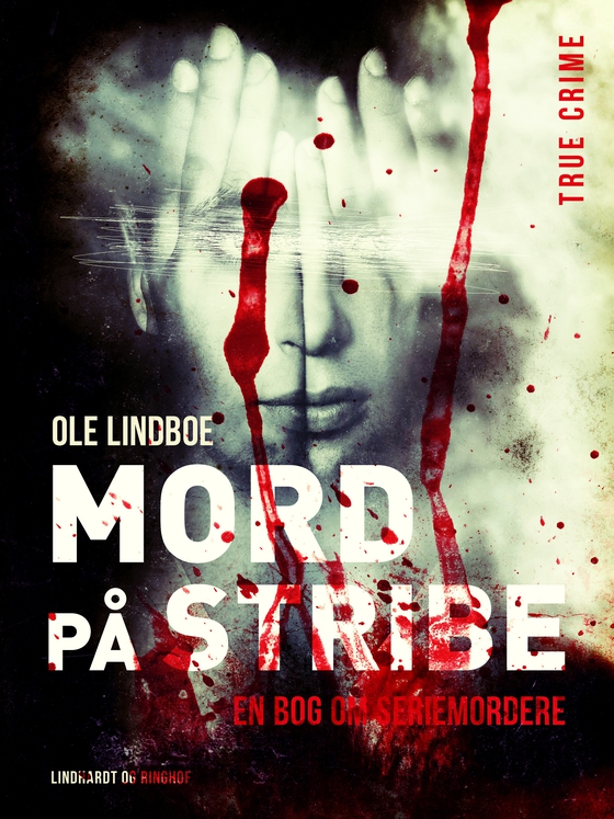 Mord på stribe. En bog om seriemordere (e-bog) af Ole Lindboe