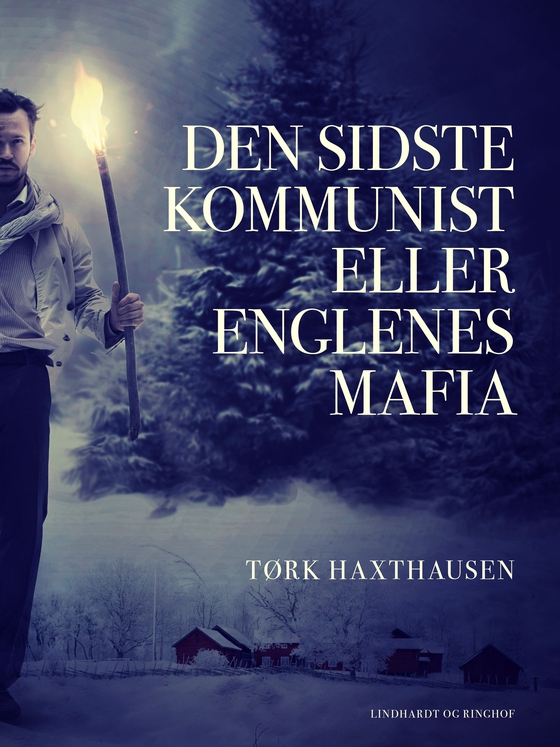 Den sidste kommunist eller Englenes mafia (e-bog) af Tørk Haxthausen