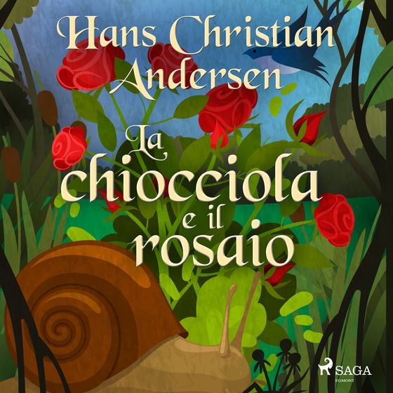 La chiocciola e il rosaio (lydbog) af Hans Christian Andersen