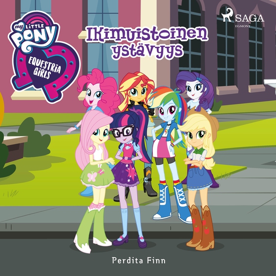 My Little Pony - Equestria Girls - Ikimuistoinen ystävyys