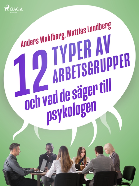 12 typer av arbetsgrupper - och vad de säger till psykologen