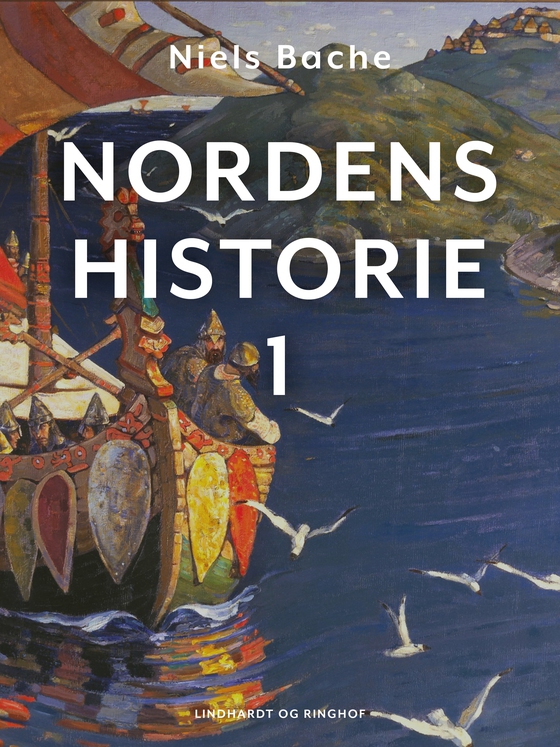 Nordens historie. Bind 1 (e-bog) af Niels Bache