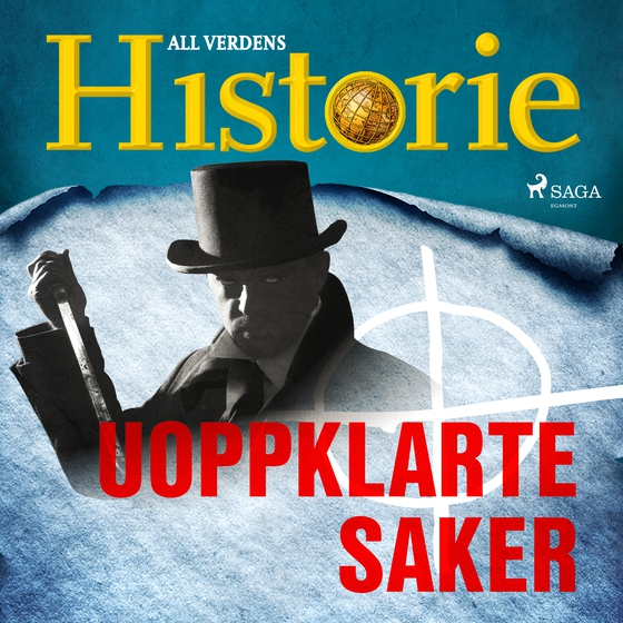 Uoppklarte saker (lydbog) af All Verdens Historie