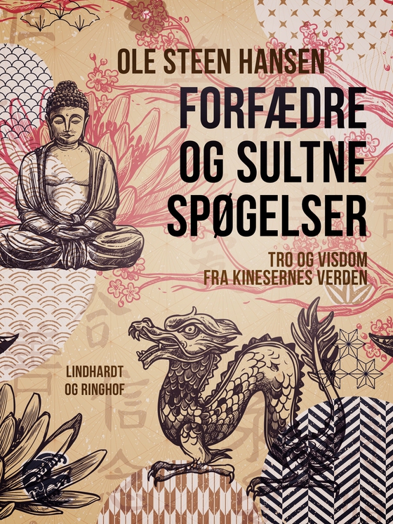 Forfædre og sultne spøgelser. Tro og visdom fra kinesernes verden (e-bog) af Ole Steen Hansen