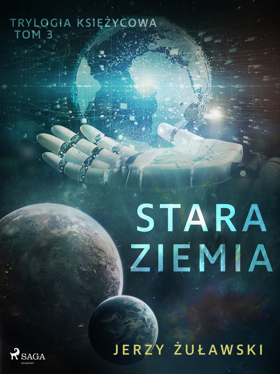 Trylogia księżycowa 3: Stara Ziemia (e-bog) af Jerzy Żuławski