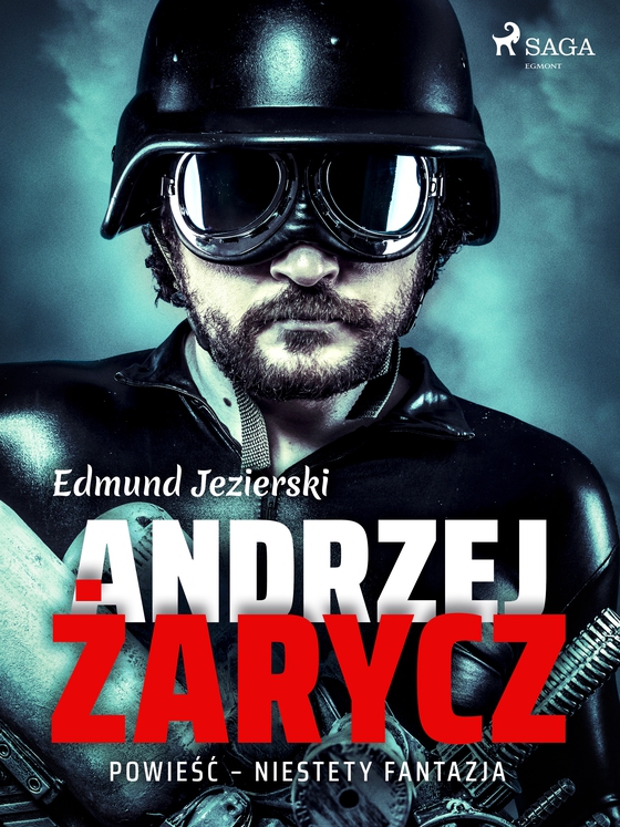 Andrzej Żarycz. Powieść - niestety fantazja (e-bog) af Edmund Jezierski